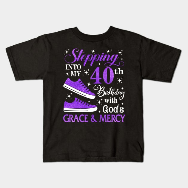 Stepping Into My 40th Birthday With God's Grace & Mercy Bday Kids T-Shirt by MaxACarter